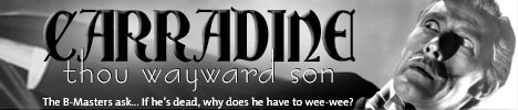 CARRADINE: Thou Wayward Son!